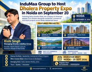 Noida real estate investment Nainital real estate Jamui real estate Dholera Gujarat property Adhelai-73 Dholera emerging real estate markets in India multi-market real estate investment InduMaa Group projects real estate investor meet Noida